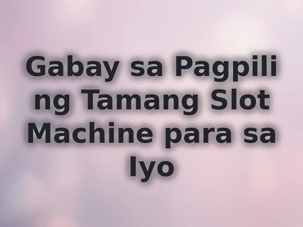 Choosing slots